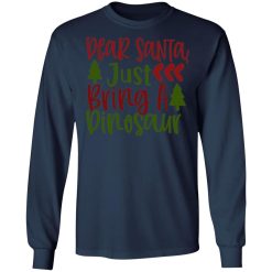 dear santas just a dinosaur t shirts long sleeve hoodies 6