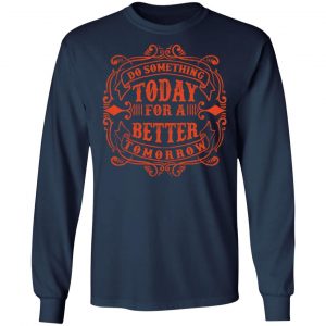 do something today t shirts long sleeve hoodies 4