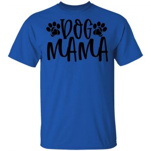 Dog Mama T Shirts, Hoodies, Long Sleeve 2