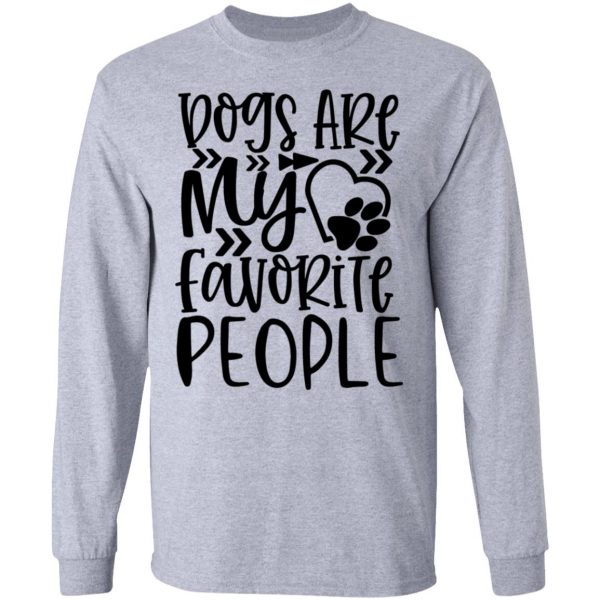 dogs are my favorite people t shirts hoodies long sleeve 2