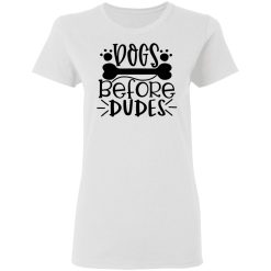 dogs before dudes t shirts hoodies long sleeve 5