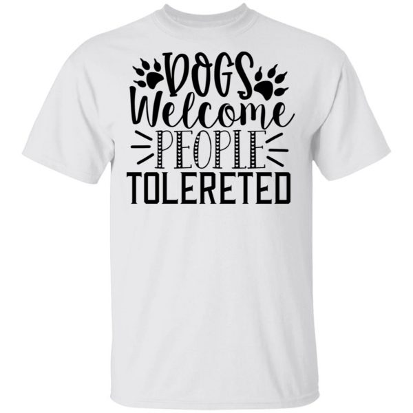 dogs welcome people tolereted t shirts hoodies long sleeve 11