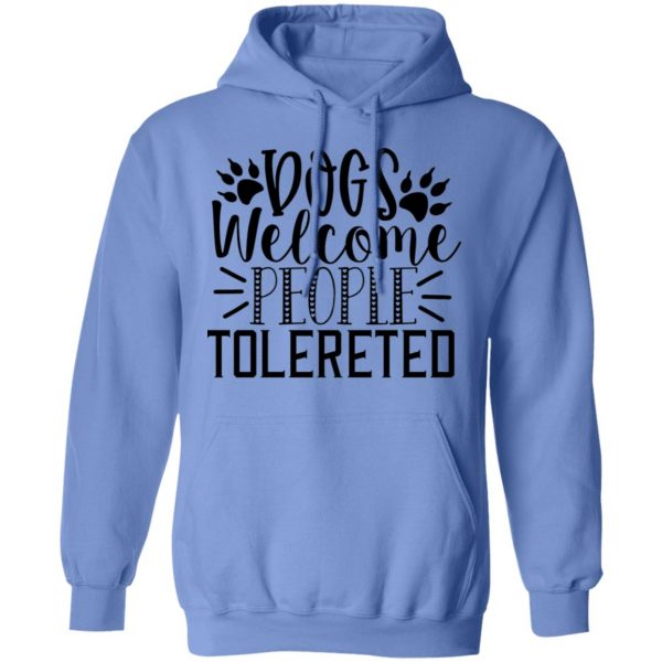 dogs welcome people tolereted t shirts hoodies long sleeve 2