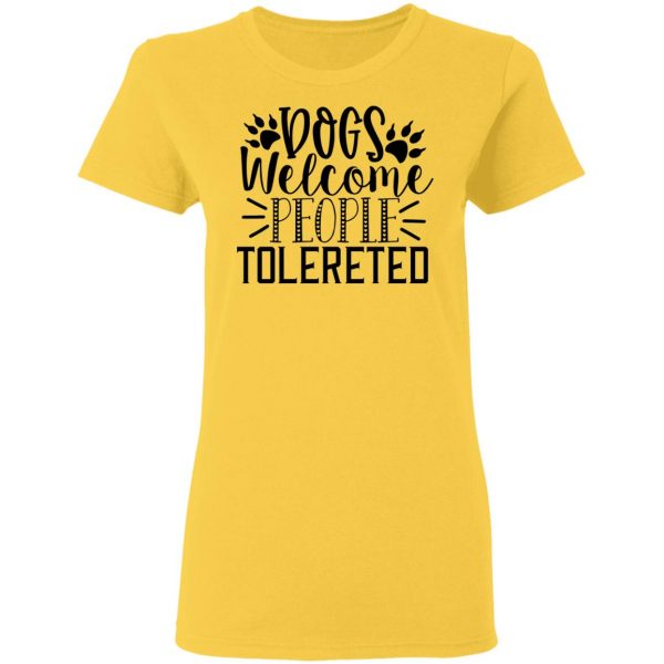 dogs welcome people tolereted t shirts hoodies long sleeve 7
