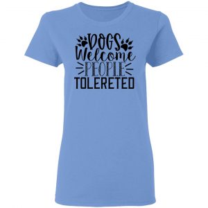 dogs welcome people tolereted t shirts hoodies long sleeve 8