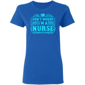 don t worry i am a nurse t shirts long sleeve hoodies 3