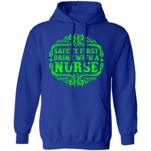 drink with a nurse t shirts long sleeve hoodies 2