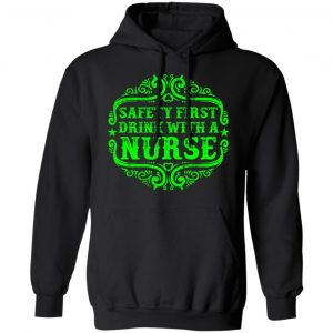 drink with a nurse t shirts long sleeve hoodies