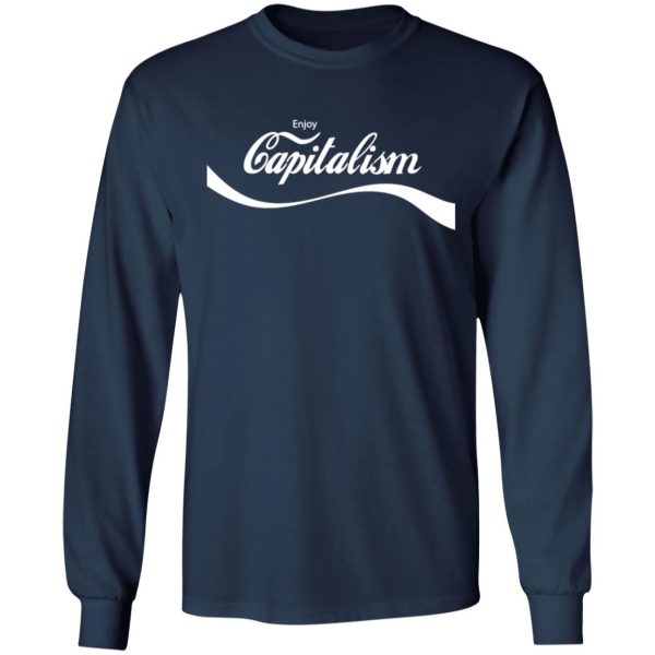 enjoy capitalism t shirts long sleeve hoodies 3