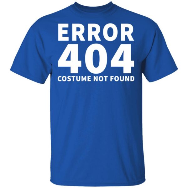 error 404 costume not found t shirts long sleeve hoodies 10