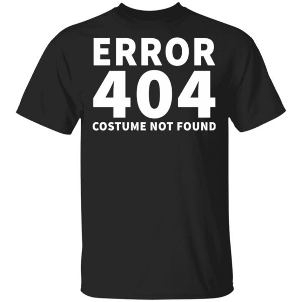 error 404 costume not found t shirts long sleeve hoodies 12