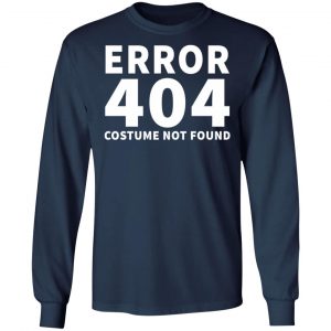 error 404 costume not found t shirts long sleeve hoodies 3