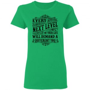 every next level of your life will demand a different you t shirts hoodies long sleeve 10