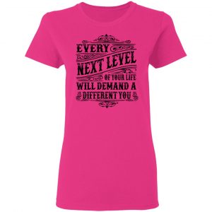 every next level of your life will demand a different you t shirts hoodies long sleeve 12