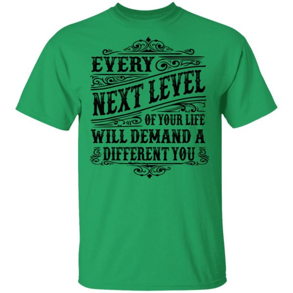 every next level of your life will demand a different you t shirts hoodies long sleeve 4