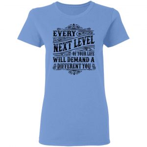every next level of your life will demand a different you t shirts hoodies long sleeve 6