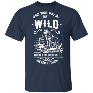 Find Your Way in the Wild T-Shirts, Long Sleeve, Hoodies 2
