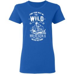 find your way in the wild t shirts long sleeve hoodies 3