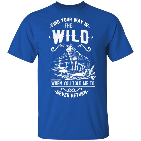 find your way in the wild t shirts long sleeve hoodies 9