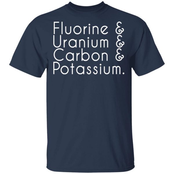 fluorine uranium carbon potassium t shirts long sleeve hoodies 2