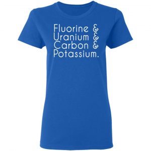 fluorine uranium carbon potassium t shirts long sleeve hoodies 6
