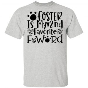 foster is my 2nd favorite f word t shirts hoodies long sleeve 13