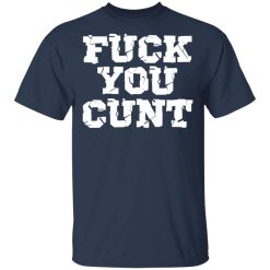 fuck you cunt t shirts long sleeve hoodies 12
