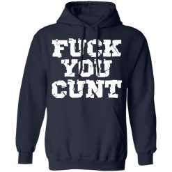 fuck you cunt t shirts long sleeve hoodies