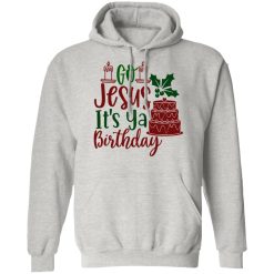 go jesus it s ya birthday ct1 t shirts hoodies long sleeve