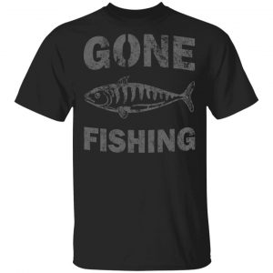Gone Fishing T-Shirts, Long Sleeve, Hoodies
