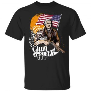 Gun Glory Gut T-Shirts, Long Sleeve, Hoodies