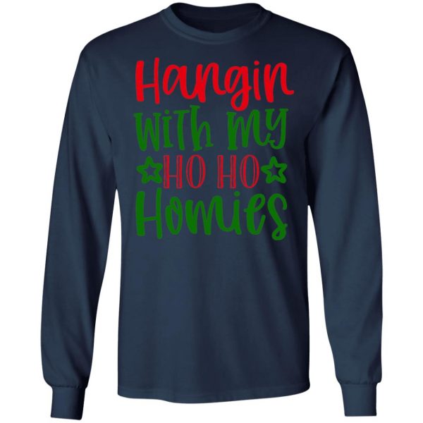 hangin with my ho ho homies t shirts long sleeve hoodies 13