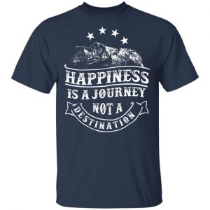 happiness is a journey t shirts long sleeve hoodies 2