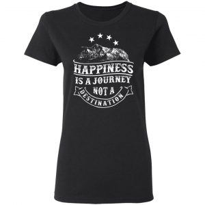 happiness is a journey t shirts long sleeve hoodies 4
