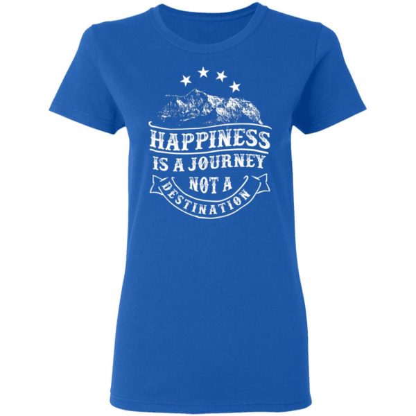happiness is a journey t shirts long sleeve hoodies 8