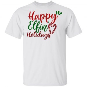 Happy Elfin_ Holidays-Ct1 T Shirts, Hoodies, Long Sleeve