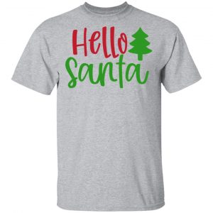 hello santa t shirts long sleeve hoodies