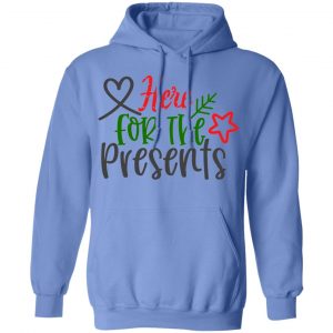 here for the presents t shirts hoodies long sleeve 11