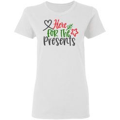 here for the presents t shirts hoodies long sleeve 6