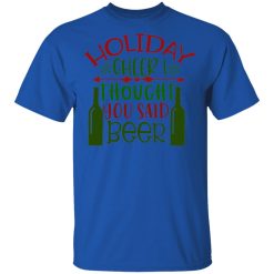 holiday cheer i throught you said beer ct1 t shirts hoodies long sleeve 8
