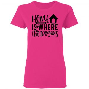 home is where the dog is t shirts hoodies long sleeve 10