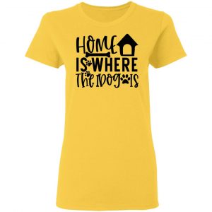 home is where the dog is t shirts hoodies long sleeve 7