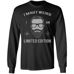 i am not weird i am limted edition t shirts long sleeve hoodies 10