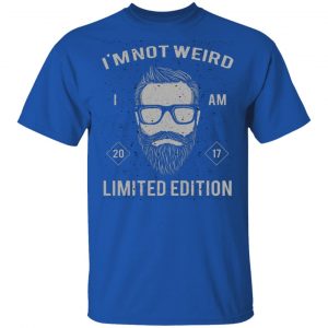 i am not weird i am limted edition t shirts long sleeve hoodies