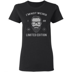 i am not weird i am limted edition t shirts long sleeve hoodies 4