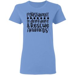 i just want to drink wine rescue animals t shirts hoodies long sleeve 5