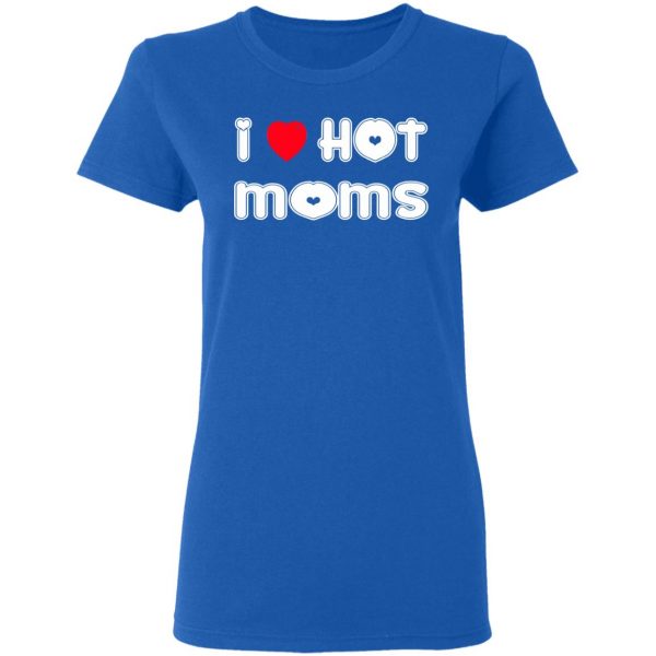 i love hot moms t shirts long sleeve hoodies 5