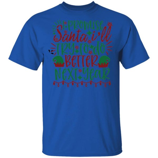 i promise santa ill try to do better next year ct3 t shirts hoodies long sleeve