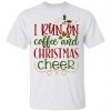 i run on coffee and christmas cheer ct2 t shirts hoodies long sleeve 11