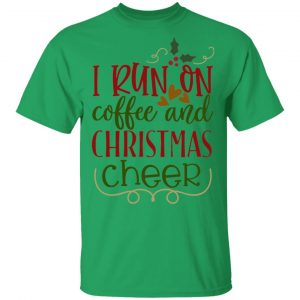 i run on coffee and christmas cheer ct2 t shirts hoodies long sleeve 13